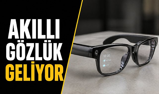 Akıllı gözlük geliyor: fiyatı şaşırttı