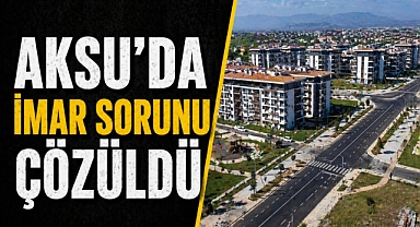 Aksu’da 90 hektarlık imar sorunu çözüldü: Tapular sahiplerine teslim edilmeye başlandı