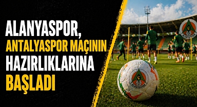 Alanyaspor, Antalyaspor derbisi hazırlıklarına başladı