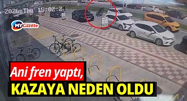 Ani fren kazaya neden oldu