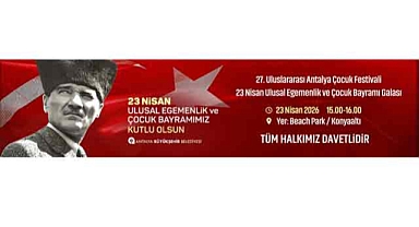 Antalya Büyükşehir Belediyesi 23 Nisan 2026 Gala Duyurusu ve Davet