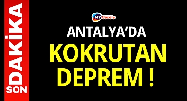Antalya'da 4,7 büyüklüğünde deprem