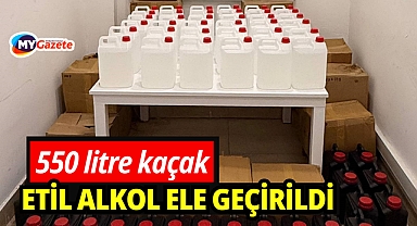 Antalya’da 550 litre kaçak etil alkol ele geçirildi