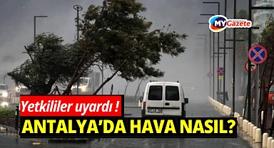 Antalya'da 9 nisan hava nasıl? Yağmur varmı!