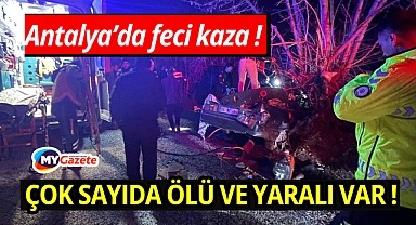 Antalya'da feci trafik kazası: Ölü ve yaralılar var!