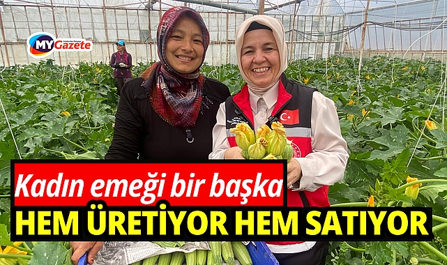 Antalya'da kadın çiftçi hem üretiyor hem ihraç ediyor hem de pazarda satıyor