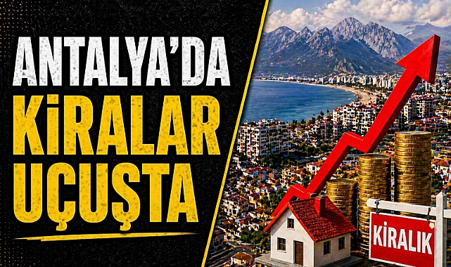 Antalya’da kiralar yeniden tırmanışta: Yaz öncesi kritik dönem