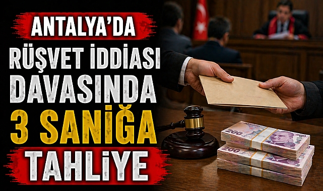 Antalya’da rüşvet iddiası davasında 3 sanığa tahliye