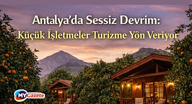 Antalya’da Sessiz Devrim: Küçük İşletmeler Turizmin Yönünü Değiştiriyor