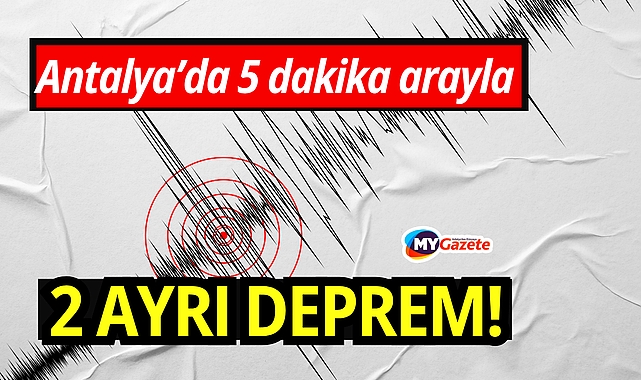 Antalya Demre'de 5 dakika arayla iki ayrı deprem! 