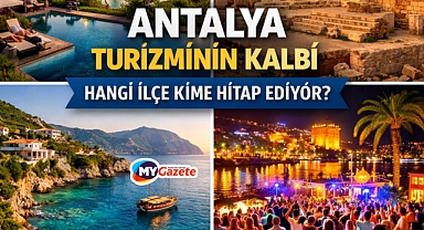 Antalya Turizminin Kalbi: Hangi İlçe Kime Hitap Ediyor?