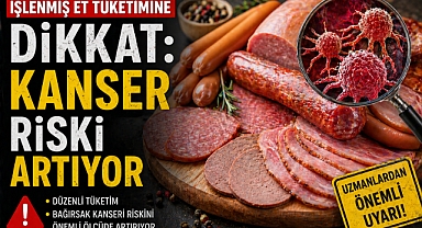 Aşırı tüketimde büyük tehlike: Kanser riski ciddi oranda artıyor