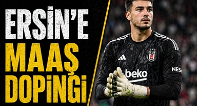 Beşiktaş’ta Ersin’e maaş dopingi