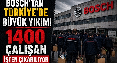 Bosch’tan Türkiye’de büyük yıkım! 1400 çalışan işten çıkarılıyor