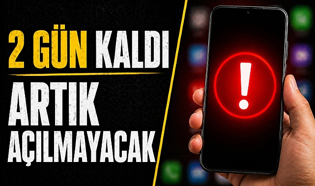 Bu telefonları kullananlar dikkat: Sadece 2 gün kaldı, uygulamalar artık açılmayacak