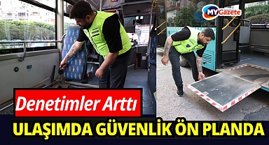 Büyükşehir’den Toplu Taşımada Sıkı Denetim