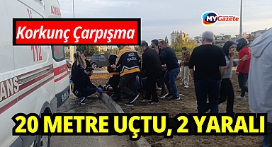 Çarpmanın etkisiyle 20 metre uzağa fırladılar !