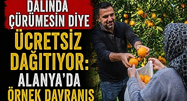 Dalında çürümesin diye ücretsiz dağıtıyor: Alanya'da örnek davranış