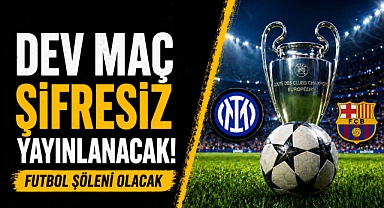 Dev maç ücretsiz ekranda