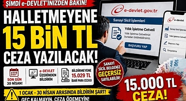 e-Devlet’ten kontrol edin: Bildirmeyene 15 bin TL ceza geliyor