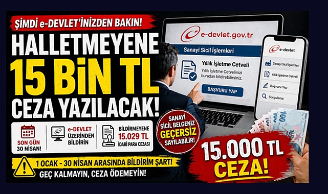 e-Devlet'ten kontrol edin: Bildirmeyene 15 bin TL ceza geliyor