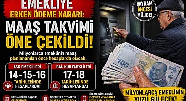 Emekliye Erken Ödeme Kararı: Maaş Takvimi Öne Çekildi