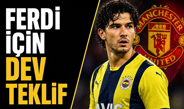 Ferdi için dev teklif: Avrupa devi sıraya girdi