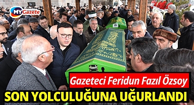 Gazeteci Feridun Fazıl Özsoy son yolculuğuna uğurlandı  