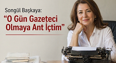 Gazeteci Songül Başkaya’dan gençlere yol haritası: 'Bu mesleğe gönül vererek başladım'