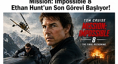 Görev son kez başlıyor: Mission: Impossible 8 için geri sayım