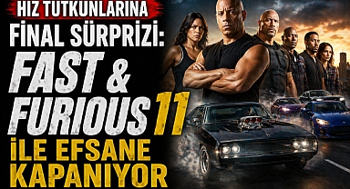 Hız tutkunlarına final sürprizi: Fast & Furious 11 ile efsane kapanıyor