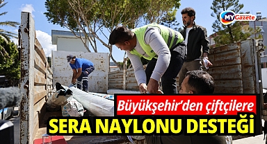 Hortum ve yağıştan zarar gören Kumlucalı çiftçilere sera naylonu desteği