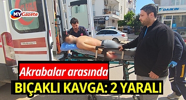 Husumetli akrabalar arasında bıçaklı kavga: 2 yaralı