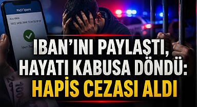 IBAN'ını paylaştı, hayatı kabusa döndü: Hapis cezası aldı