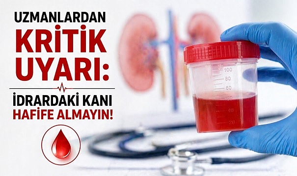 İdrarda kan görmezden gelinmemeli: Uzmanlardan hayati uyarı