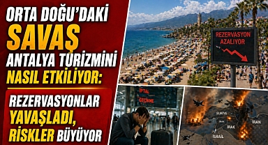 İran–İsrail gerilimi Antalya turizmini dolaylı etkiliyor: Rezervasyonlarda temkinli dönem
