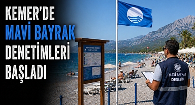 Kemer’de Mavi Bayrak denetimleri başladı: 50 tesiste inceleme