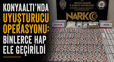Konyaaltı’nda uyuşturucu operasyonu: Binlerce hap ele geçirildi