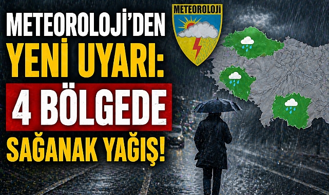 Meteoroloji’den yeni uyarı: 4 bölgede sağanak yağış! İl il hava durumu ve sıcaklıklar açıklandı