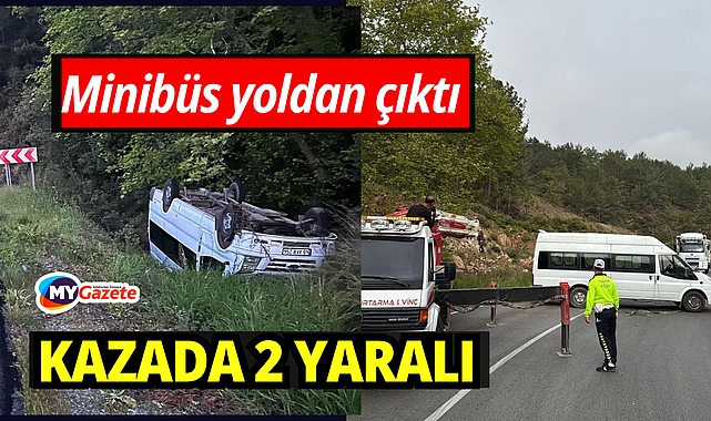 Minibüs yoldan çıktı: 2 yaralı