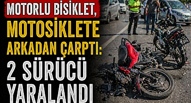 Motorlu bisiklet, motosiklete arkadan çarptı: 2 sürücü yaralandı