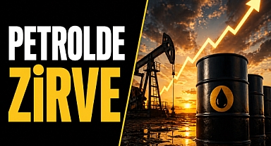 Petrolde zirve: fiyatlar son yılların en yüksek seviyesinde