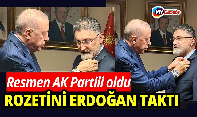 Resmen AK Partili oldu: Rozetini Cumhurbaşkanı Erdoğan taktı