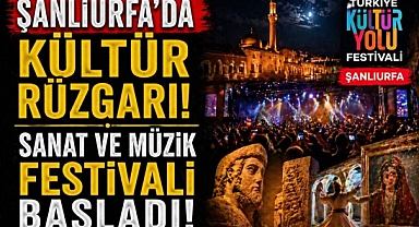 Şanlıurfa’da kültür şöleni başladı: Sanat ve müzik şehirle buluştu