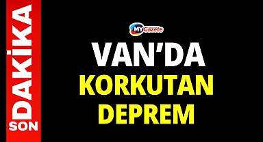 Son dakika: Van'da 5.2 büyüklüğünde deprem!