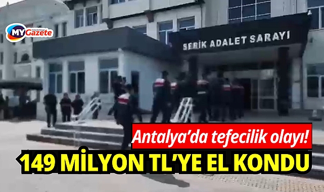Tefecilik operasyonunda: 149 milyon liralık mal varlığına el konuldu