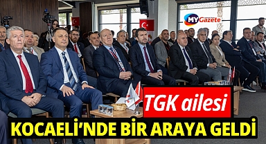 TGK ailesi Kocaeli’nde bir araya geldi