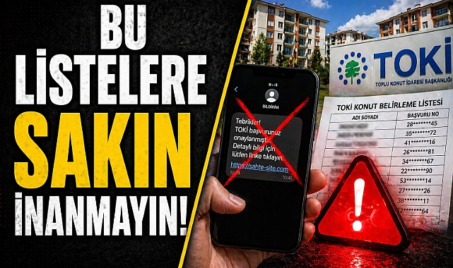 TOKİ başvurusu yapanlar dikkat! Sakın bu listelere inanmayın
