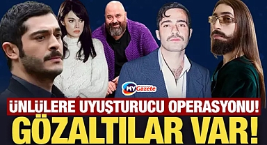 Ünlülere uyuşturucu operasyonu! 14 kişi için gözaltı kararı