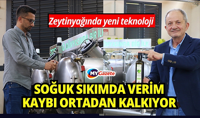 Zeytinyağında üreticileri heyecanlandıracak makine: Soğuk sıkımda sıcak sıkım verimi